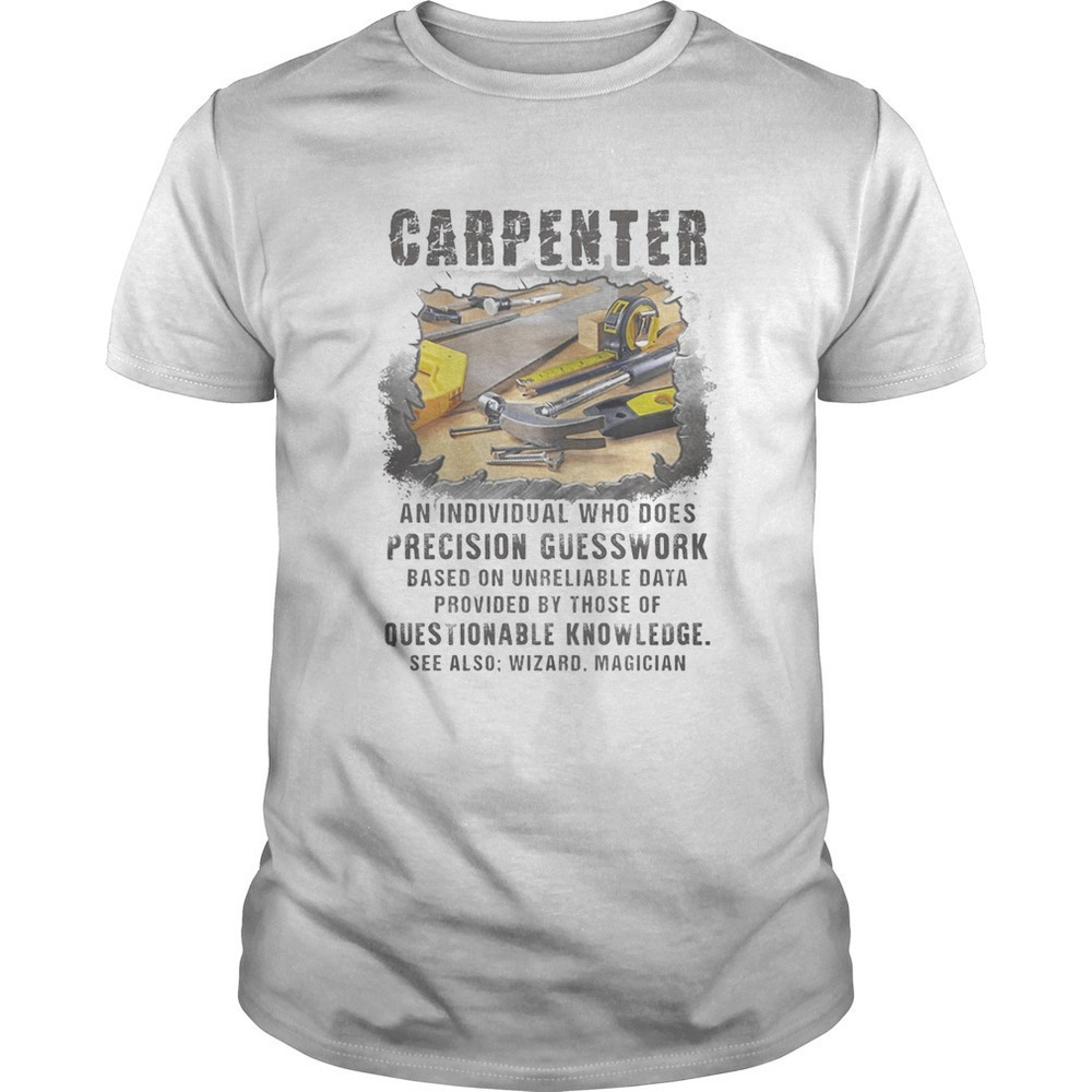 Carpenter Precision Guesswork Funny Trade Graphic T-Shirt